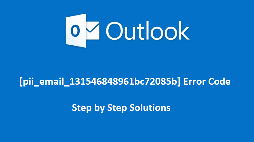 How it Fix Error- pii email131546848961bc72085b
