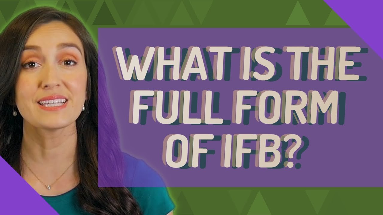 IFB Full Form: What Is The Full Form Of IFB?